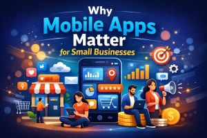 Importance of mobile apps for businesses